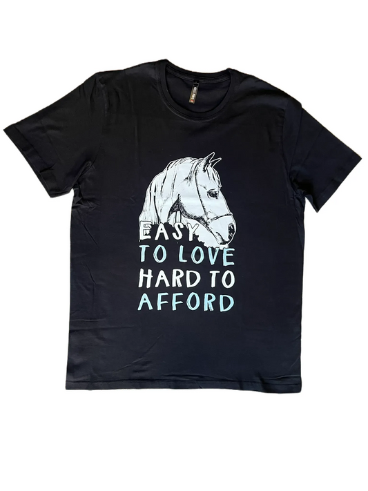 Easy To Love Hard To Afford T-Shirt